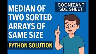 Median of Two Sorted Arrays of Same Size | GFG Cognizant SDE Sheet | Python Solution