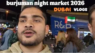 🇦🇪Dubai burjuman  qabaya night market ,2026 outside the metro station 🚉  full vlogs @aahilvlogs98 