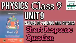 Physics Class9 | Unit 9 Nature of Science and Physics | Short Response Questions | FBISE & NBF Board