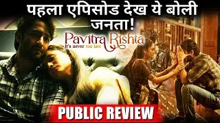 Public Review on Pavitra Rishta 2: Check Out What People Saying After Watching 1st Episode!
