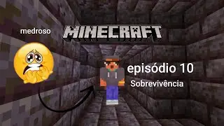 O medroso achou um bastião - Minecraft Episódio 10. Sobrevivência
