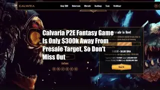 Calvaria P2E Fantasy Game Is Only $300k Away From Presale Target, So Don't Miss Out