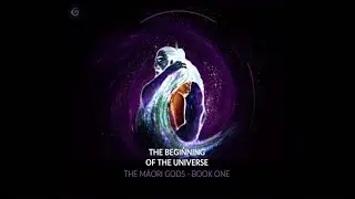 The Māori Gods - Book One: The Beginning of the Universe (English)