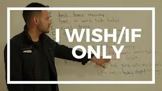 Выражение нереальных ситуаций с помощью I Wish и If Only (простое прошедшее и прошедшее совершенное)