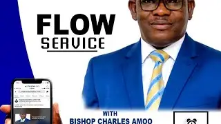 FLOW SERVICE WITH BISHOP CHARLES AMOO (24-05-2020)