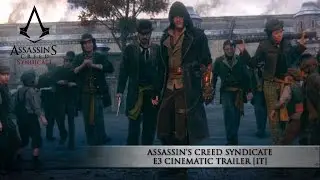 Assassin’s Creed Syndicate E3 Cinematic Trailer [IT]