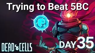 Day #35 of Trying to Beat 5 Boss Cells | Dead Cells