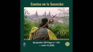 Episodio 199: Papa n º 124  — León VI 928