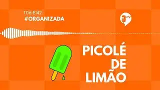 ORGANIZADA - PICOLÉ DE LIMÃO