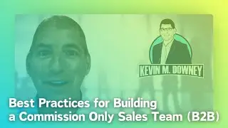 Best Practices for Building a Commission Only Sales Team (B2B)