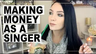 HOW TO MAKE MONEY AS A SINGER IN 2019