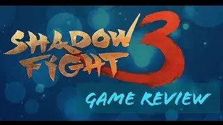 Shadow Fight 3 Review || Game Review Series Episode #1
