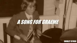 A SONG FOR GRAEME by SHIRLEY RYDER