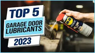 Top 5 Best Garage Door Lubricants 2024