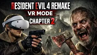 RESIDENT EVIL 4 REMAKE VR MODE CHAPTER 2 