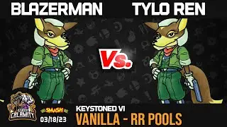 Keystoned VI | #SSB64 Vanilla Singles - Blazerman vs Tylo Ren - Round Robin Pools