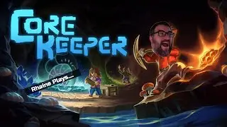 Rhaine Plays....Core Keeper | Game Journal Entry #517 [10.12.2023]