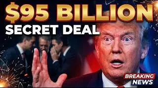 $95B BOMBSHELL: Trump BLINDSIDED by a Secret Deal He Never Saw Coming