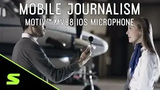 Mobile Journalism with Shure MOTIV&trade; MV88 iOS Microphone