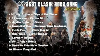 Top 10 Best Rock Song Rock Classics That Still Rock Today 🔥🤘 || harry styles - I Love You