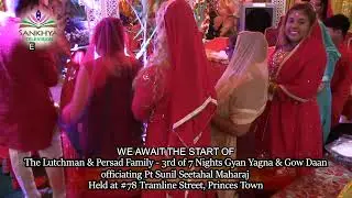 The Lutchman & Persad Family - 3rd of 7 Nights Gyan Yagna officiating Pt Sunil Seetahal Maharaj