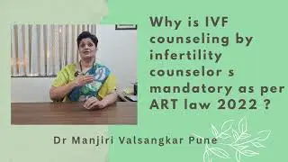Why is IVF counseling by professional counselors mandatory by ART law ?