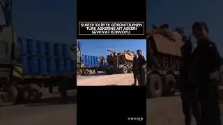 Suriye İdlib'te T&uuml;rk Askerine Ait Askeri Sevkiyat Konvoyu 🇹🇷💥 #savaş