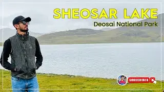 Sheosar Lake | Deosai National Park | Minimarg to Deosai | Astore Valley | Gilgit-Baltistan