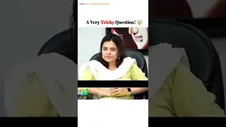 A Very Tricky Question 😯 Kanika Goyal | Upsc Interview