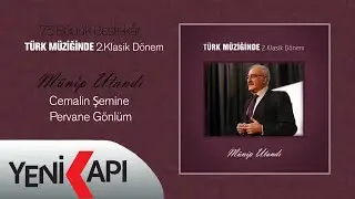 Münip Utandı - Cemalin Şemine Pervane Gönlüm (Official Audio)
