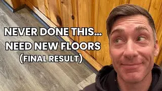 Never Done This&hellip; New Floors FINISHED (Part 6 &ndash; Final Reveal)