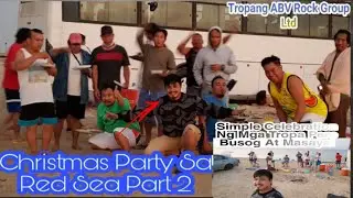 Christmas Party Sa Red Sea Part 2 / Tropang ABV Rock Group Ltd.