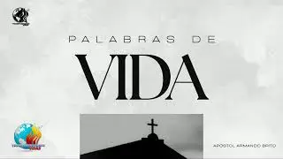 Palabras de vida - Ap&oacute;stol Armando Brito