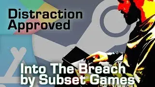 Distraction Approved - Into the Breach Game Review
