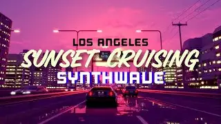 [Playlist] Sunset Cruising in L.A. 🌇 - synthwave synthpop music
