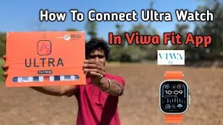 How To Connect My Ultra Watch In Viwa Fit App | Ultra Watch Mobile Se Kese Connect Kare |