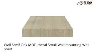 Wall Shelf Oak MDF metal Small Wall mounting Wall Shelf