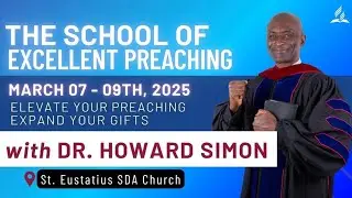 The School of Excellent Preaching | March 7, 2025  | Dr. Howard Simon