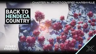 Tower of Fantasy : Main Story - Chapter 14-03 [Back to Hendeca County] Walkthrough