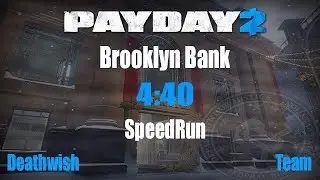 Payday 2 Speedrun Brooklyn Bank DW 4:40(WR,Glitchless)