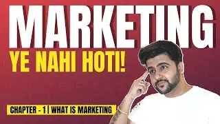 Lets Understand Marketing | Marketing का संपूर्ण ज्ञान | | Hindi | Marketing 2.0