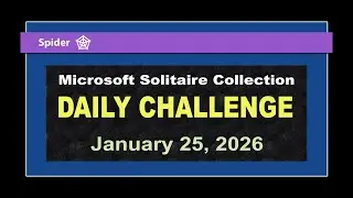 Microsoft Solitaire Collection | Daily Challenge January 25, 2026 | Spider Expert