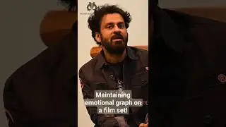 MAINTAINING EMOTIONAL GRAPH ON FILM SETS! #manojbajpayee #barryjohn #thefreebirdscollective