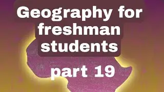 Geography for freshman part 19