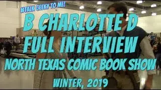 B Charlotte D Full Interview at North Texas Comic Book Show #talkgeekytome