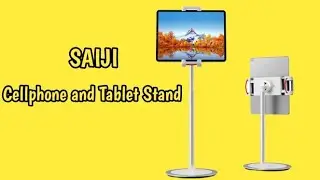 SAIJI Cell Phone & Tablet Adjustable Stand Unboxing and Demo
