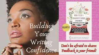 Building Your Writing Confidence: Feedback is Your Friend!