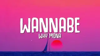 why mona - Wannabe (Lyrics)