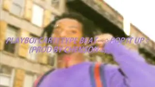 【FREE】PLAYBOI CARTI TYPE BEAT &ldquo;POP IT UP&rdquo; &bull;Prod By CHEN$ON-c&bull;