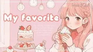 【フリーBGM/15分】かわいくてミニマルなポップミュージック｜私の好きなもの｜作業用・Vlog・kawaii｜pop instrumental｜My favorite
